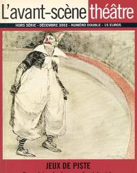 Avant-scène théâtre (L'), hors série. Jeux de piste : des entrées clownesques au livret de piste