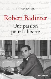 Robert Badinter : une passion pour la liberté