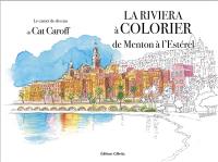 La Riviera à colorier : de Menton à l'Estérel