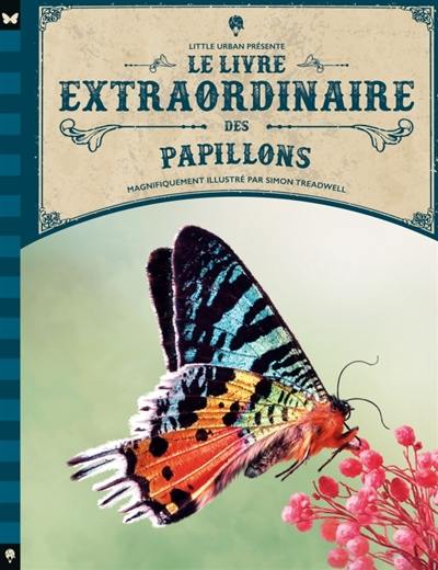 Le livre extraordinaire des papillons Le livre extraordinaire des papillons