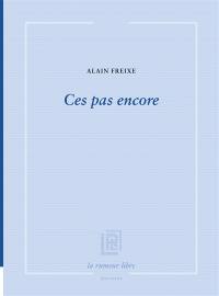 Ces pas encore