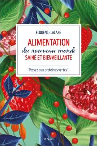 Alimentation du nouveau monde saine et bienveillante : passez aux protéines vertes !