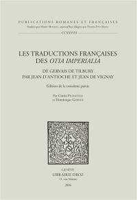 Les traductions françaises des Otia imperiala de Gervais de Tilbury par Jean d'Antioche et Jean de Vignay : édition de la troisième partie