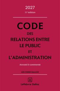 Code des relations entre le public et l'administration 2027 : annoté & commenté