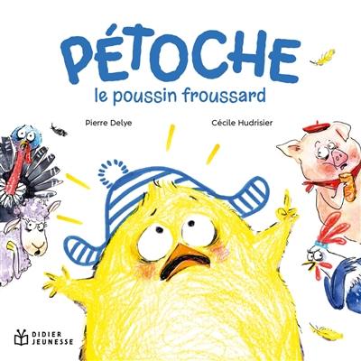 Pétoche : le poussin froussard Pétoche : le poussin froussard