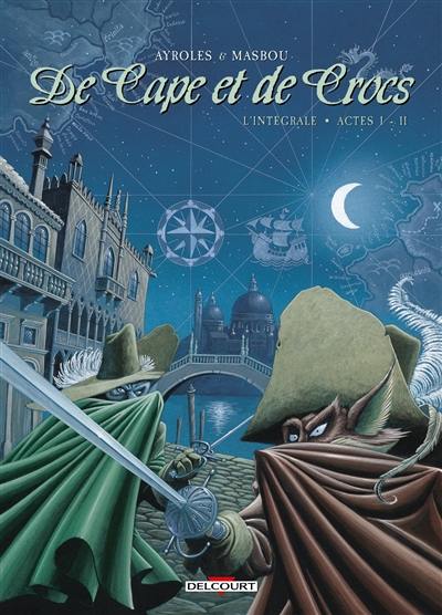 De cape et de crocs : l'intégrale. Vol. 1-2