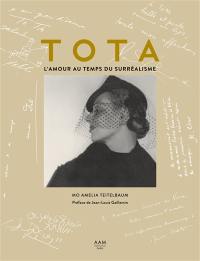 Tota : l'amour au temps du surréalisme