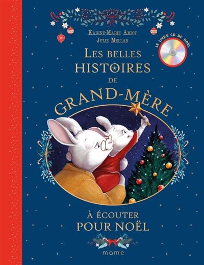 Les belles histoires de grand-mère à écouter pour Noël Les belles histoires de grand-mère à écouter pour Noël