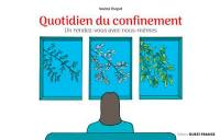 Quotidien du confinement : un rendez-vous avec nous-mêmes
