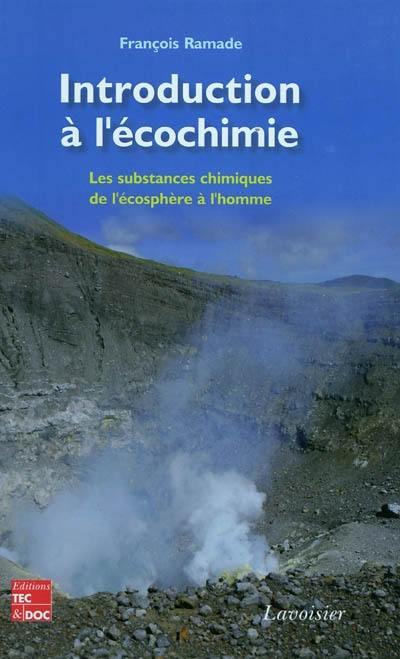 Introduction à l'écochimie : les substances chimiques, de l'écosphère à l'homme