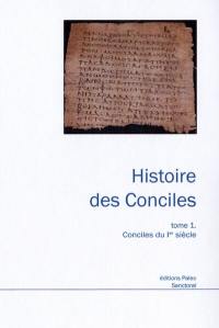 Histoire des conciles : d'après les documents originaux. Vol. 1. Les conciles du Ier siècle Histoire des conciles : d'après les documents originaux. Vol. 1. Les conciles du Ier siècle