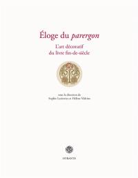 Eloge du parergon : l’art décoratif du livre fin-de-siècle