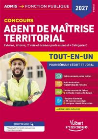 Agent de maîtrise territorial : externe, interne, 3e voie et examen professionnel, catégorie C, tout-en-un pour réussir l'écrit et l'oral : concours 2027