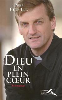 Dieu en plein coeur : témoignage
