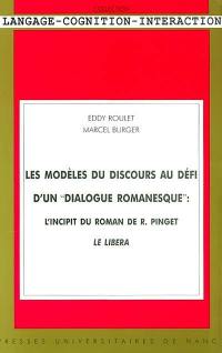 Les modèles du discours au défi d'un dialogue romanesque : l'incipit du roman de R. Pinget, Le Libera