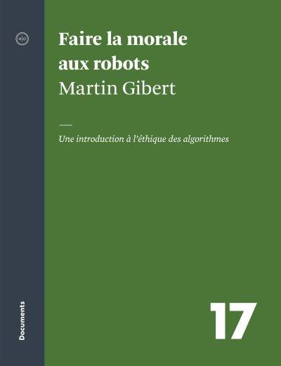 Faire la morale aux robots : Une introduction à l'éthique des algorithmes