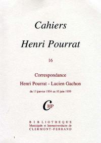 Cahiers Henri Pourrat. Vol. 16. Correspondance Henri Pourrat-Lucien Gachon : du 13 janvier 1954 au 10 juin 1959