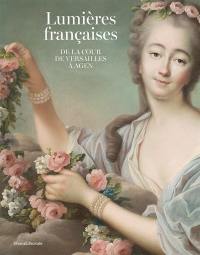 Lumières françaises, de la cour de Versailles à Agen