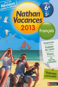 Nathan vacances 2013, de la 6e vers la 5e : français Nathan vacances 2013, de la 6e vers la 5e : français