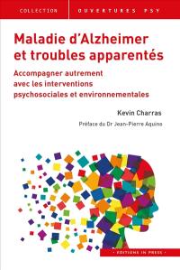 Maladie d'Alzheimer et troubles apparentés : accompagner autrement avec les interventions psychosociales et environnementales