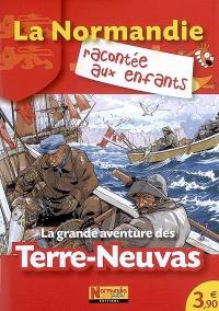 La grande aventure des Terre-Neuvas La grande aventure des Terre-Neuvas
