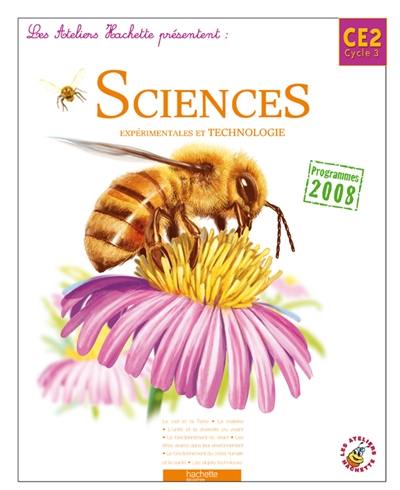 Sciences expérimentales et technologie CE2, cycle 3 : programmes 2008 Sciences expérimentales et technologie CE2, cycle 3 : programmes 2008