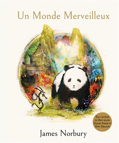 Grand panda et Petit dragon. Un monde merveilleux