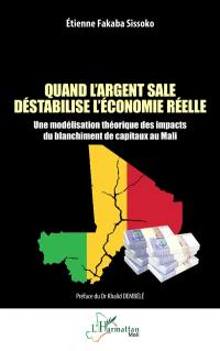 Quand l'argent sale déstabilise l'économie réelle : une modélisation théorique des impacts du blanchiment de capitaux au Mali