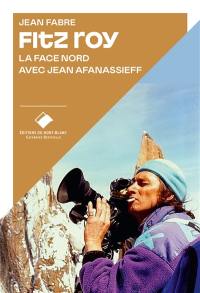 Fitz Roy : la face nord : avec Jean Affanassieff
