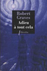 Adieu à tout cela : récit
