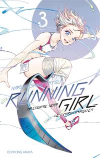 Running girl : ma course vers les paralympiques. Vol. 3