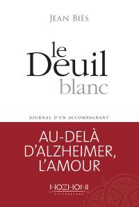 Le deuil blanc : journal d'un accompagnant