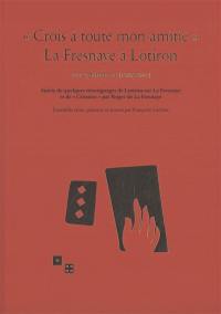 Crois à toute mon amitié : La Fresnaye à Lotiron : correspondance (1908-1924)