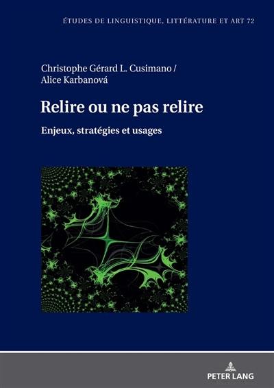 Lire ou ne pas relire : enjeux, stratégies et usages