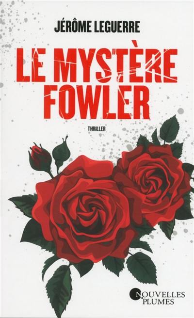Le mystère Fowler Le mystère Fowler