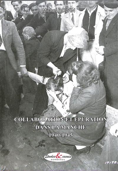 Collaboration et épuration dans la Manche : 1940-1945