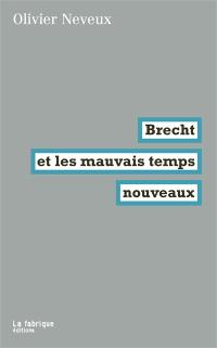 Brecht et les mauvais temps nouveaux