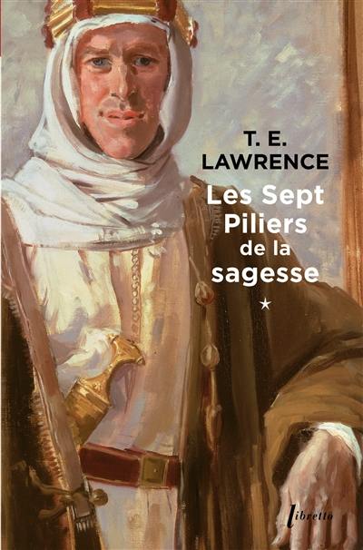 Les sept piliers de la sagesse. Vol. 1 Les sept piliers de la sagesse. Vol. 1