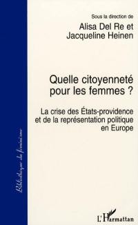 Quelle citoyenneté pour les femmes ? : la crise des Etats-providence et de la représentation politique en Europe