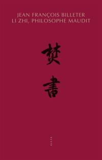 Li Zhi, philosophe maudit (1527-1602)
