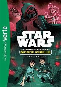 Star Wars : aventures dans un monde rebelle. Vol. 5. L'obscurité Star Wars : aventures dans un monde rebelle. Vol. 5. L'obscurité