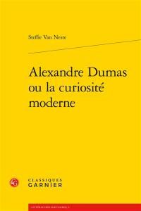 Alexandre Dumas ou La curiosité moderne
