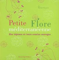 Petite flore méditerranéenne : nos légumes et leurs cousins sauvages
