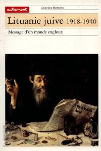 Lituanie juive, 1918-1940 : message d'un monde englouti