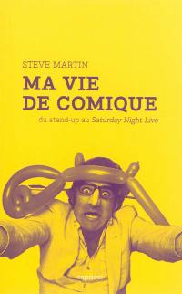 Ma vie de comique : du stand-up au Saturday Night Live