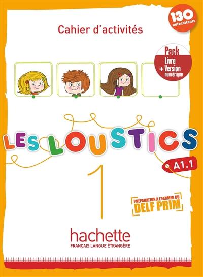 Les loustics 1, A1.1 : cahier d'activités : pack livre + version numérique