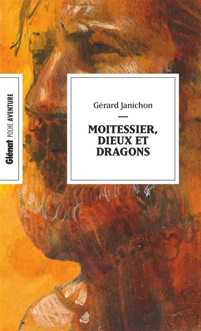Moitessier, dieux et dragons Moitessier, dieux et dragons