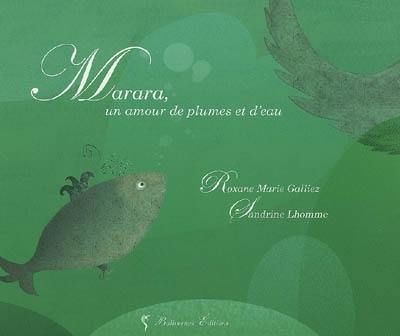 Marara : un amour de plumes et d'eau Marara : un amour de plumes et d'eau