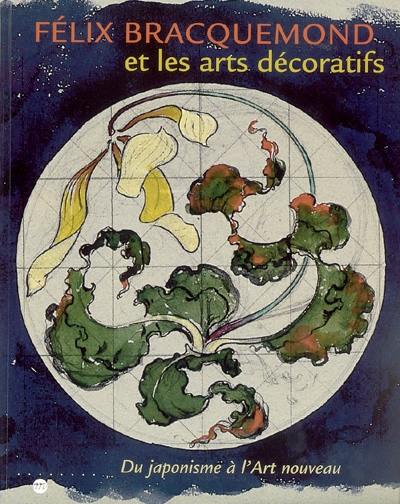 Félix Bracquemond et les arts décoratifs : du japonisme à l'Art nouveau : exposition, Limoges, Musée national Adrien Dubouché, 5 avr.-4 juil. 2005 ; Deutsches Porzellanmuseum, Selb-Plössberg, juil.-oct. 2005 ; Musée départemental de l'Oise, Beauvais, nov. 2005-févr. 2006