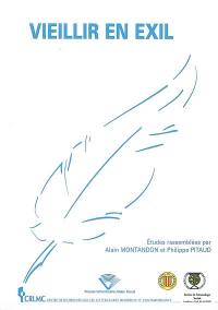 Vieillir en exil : actes du colloque Vieillir en exil, Marseille, 11-12 mars 2005